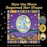 How the Moon Regained Her Shape, Janet Ruth Heller