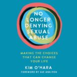 No Longer Denying Sexual Abuse, Kim OHara