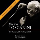 This Was Toscanini, Samuel Antek