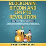 Blockchain, Bitcoin and Crypto Revolution, Sweet Smart Books
