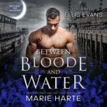 Between Bloode and Water, Marie Harte
