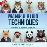 Manipulation Techniques, Andrew Deep
