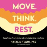 Move. Think. Rest., Dr. Natalie Nixon