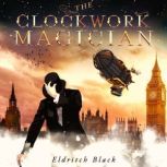 The Clockwork Magician, Eldritch Black