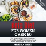 KETO DIET FOR WOMEN OVER 50, Sirena Rees