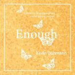 Enough, Kevin Dohmann