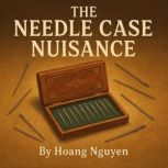 The Needle Case Nuisance A Cozy Myst..., Hoang Nguyen