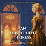An Impertinent Heiress, Sarah F. Noel