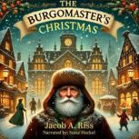 The Burgomasters Christmas, Jacob A. Riss