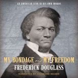 My Bondage and My Freedom, Frederick Douglass