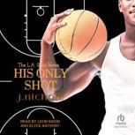 His Only Shot, J. Nichole