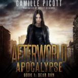 Dead Run A Post-Apocalypse Plague Thriller, Camille Picott