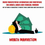 Money Manifestation Affirmations and ..., Wealth Magnetism