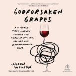 Godforsaken Grapes, Jason Wilson