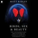 Birds, Sex and Beauty, Matt Ridley