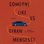 Someone Like Us, Dinaw Mengestu