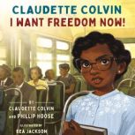 Claudette Colvin I Want Freedom Now!..., Claudette Colvin