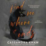 Find Me Where It Ends, Cassandra Khaw