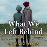 What We Left Behind, Luisa A. Jones