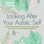 Looking After Your Autistic Self, Niamh Garvey