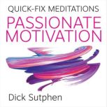 QuickFix Meditations Passionate Moti..., Dick Sutphen