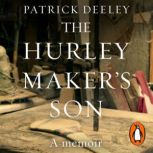 The Hurley Makers Son, Patrick Deeley