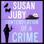 Contemplation of a Crime, Susan Juby
