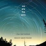 We Are the Ants, Shaun David Hutchinson