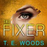 The Fixer , T. E. Woods