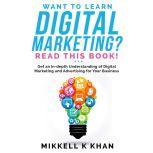 Want to Learn Digital Marketing? Read..., Mikkell Khan