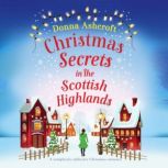 Christmas Secrets in the Scottish Hig..., Donna Ashcroft