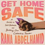 Get Home Safe, Rana Abdelhamid