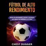 Futbol de alto rendimiento, Chest Dugger