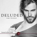 Deluded, Sam Thorne