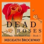 Dead Roses, Megeath Brockway