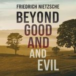 Beyond Good and Evil, Friedrich Nietzsche
