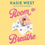 Room to Breathe, Kasie West