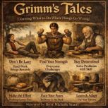 Grimms Tales Learning What to Do Wh..., Jacob and Wilhelm Grimm