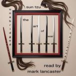 Sun Tzus The Art of War  Unabridged..., Sun Tzu