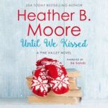 Until We Kissed, Heather B. Moore