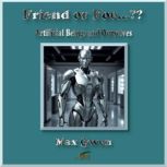 Friend or Foe??, Max Qwen