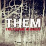 THEM They Come at Night, Tom Lyons