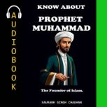 KNOW ABOUT PROPHET MUHAMMAD, Saurabh Singh Chauhan