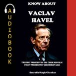 KNOW ABOUT VACLAV HAVEL, Saurabh Singh Chauhan