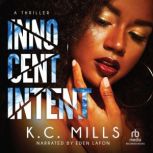 Innocent Intent, K.C. Mills