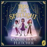 Into the Spotlight, Carrie Hope Fletcher