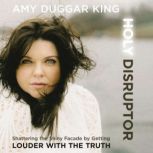 Holy Disruptor, Amy Duggar King