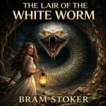 The Lair of the White Worm, Bram Stoker