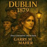 Dublin 1879, GARRY M MAHER