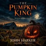 The Pumpkin King, John Harker